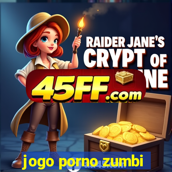 jogo porno zumbi